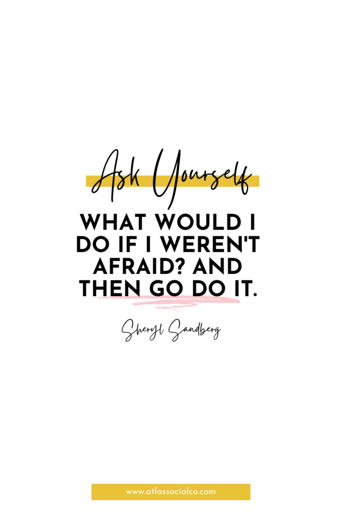 what would i do if I weren't afraid? And then go do it. Sheryl sandberg inspirational quote